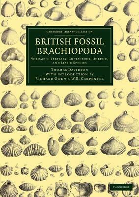 British Fossil Brachiopoda - Volume 1 by Thomas Davidson, William Benjamin Carpenter, Richard Owen