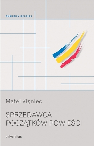 Sprzedawca początków powieści by Jakub Kornhauser, Matei Vişniec, Joanna Kornaś-Warwas