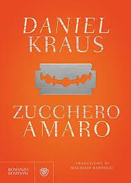 Zucchero amaro by Daniel Kraus