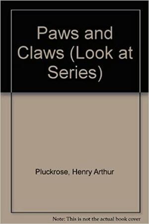 Paws and Claws by Henry Arthur Pluckrose