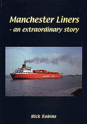 Manchester Liners - An Extraordinary Story by Nick Robins