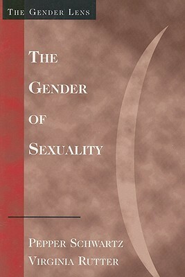 The Gender Of Sexuality by Virginia Rutter, Pepper Schwartz