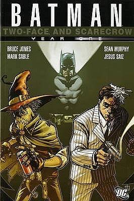 Batman/Two-Face/Scarecrow: Year One by Bruce Jones