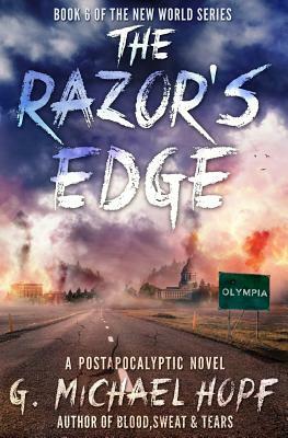The Razor's Edge: A Postapocalyptic Novel by G. Michael Hopf