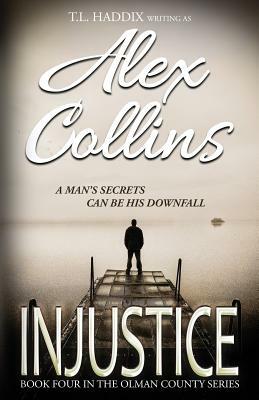 Injustice by T. L. Haddix, Alex Collins