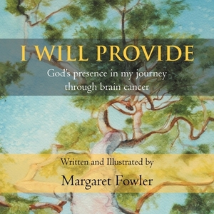 I Will Provide by Margaret Fowler
