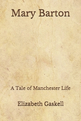 Mary Barton: A Tale of Manchester Life (Aberdeen Classics Collection) by Elizabeth Gaskell