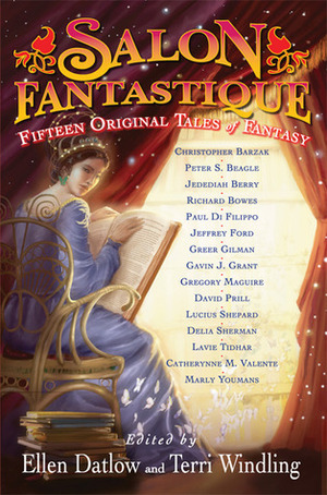 Salon Fantastique: Fifteen Original Tales of Fantasy by Ellen Datlow, Terri Windling