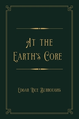 At the Earth's Core: Gold Deluxe Edition by Edgar Rice Burroughs