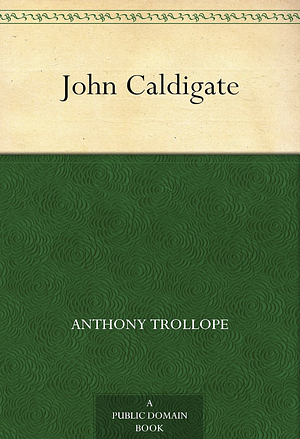 John Caldigate by Anthony Trollope