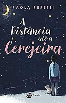 A Distancia Ate a Cerejeira by Paola Peretti