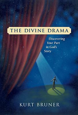 The Divine Drama by Kurt Bruner