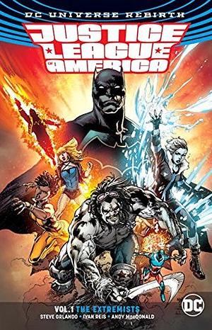 Justice League of America, Vol. 1: The Extremists by Steve Orlando, Andy MacDonald, Joe Prado, Ivan Reis