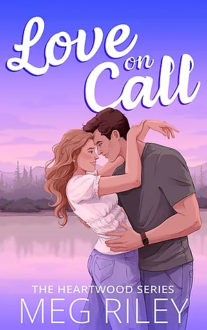 Love on Call by Meg Riley