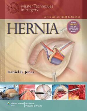 Master Techniques in Surgery: Hernia by Daniel B. Jones
