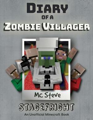 Diary of a Minecraft Zombie Villager: Book 2 - Stagefright by MC Steve