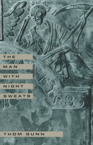 The Man With Night Sweats by Thom Gunn