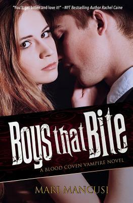 Boys that Bite: A Blood Coven Vampire Novel by Mari Mancusi