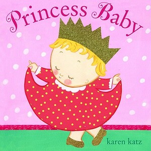 Princess Baby by Karen Katz