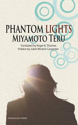 Phantom Lights and Other Stories by Roger K. Thomas, Juliet Winters Carpenter, Teru Miyamoto