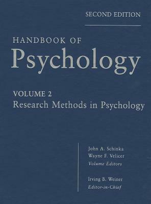 Handbook of Psychology, Volume 2: Research Methods in Psychology by Irving B. Weiner, John A. Schinka, Wayne F. Velicer