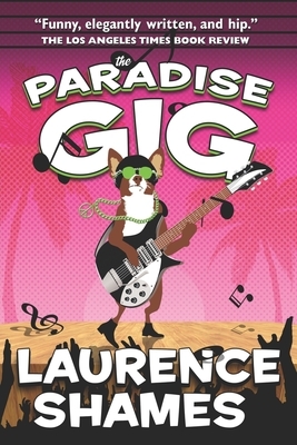 The Paradise Gig by Laurence Shames