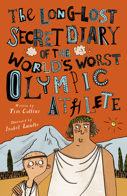 The Long-Lost Secret Diary of the World's Worst Olympic Athlete by Tim Collins