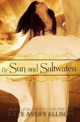 By Sun and Saltwater by Kate Avery Ellison