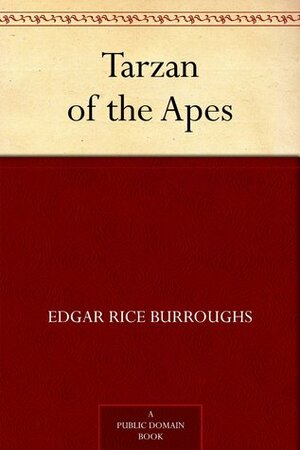 Tarzan of the Apes by Edgar Rice Burroughs