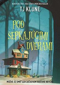 Pod šepkajúcimi dverami by TJ Klune