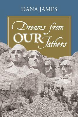 Dreams from Our Fathers by Dana James