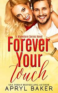 Forever Your Touch by Apryl Baker