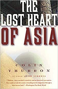 El corazón perdido de Asia by Colin Thubron