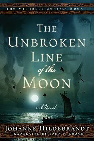 The Unbroken Line of the Moon by Tara F. Chace, Johanne Hildebrandt