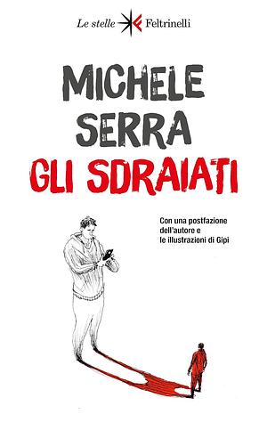 Gli sdraiati by Michele Serra