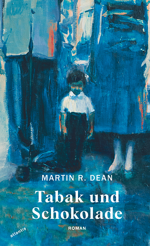 Tabak und Schokolade by Martin R. Dean