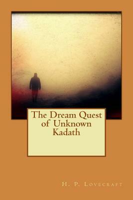 The Dream Quest of Unknown Kadath by H.P. Lovecraft