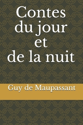 Contes du jour et de la nuit by Guy de Maupassant