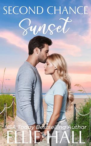 Second Chance Sunset by Ellie Hall
