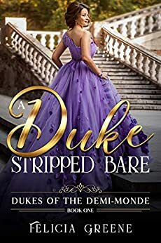 A Duke Stripped Bare by Felicia Greene