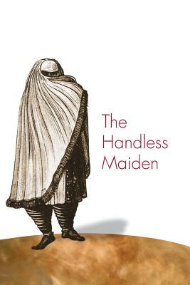The Handless Maiden: Moriscos and the Politics of Religion in Early Modern Spain by Mary Elizabeth Perry