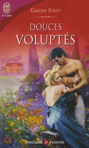 Douces voluptés by Gaelen Foley