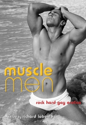 Muscle Men: Rock Hard Gay Erotica by 