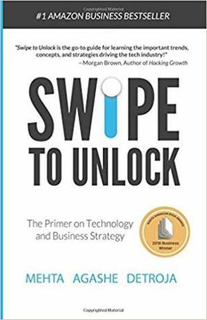 Swipe to Unlock: The Primer on Technology and Business Strategy by Neel Mehta, Parth Detroja, Aditya Agashe