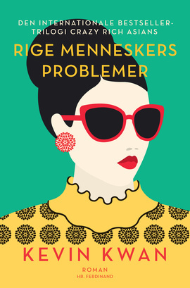 Rige menneskers problemer by Kevin Kwan