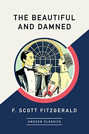 The Beautiful and Damned by F. Scott Fitzgerald