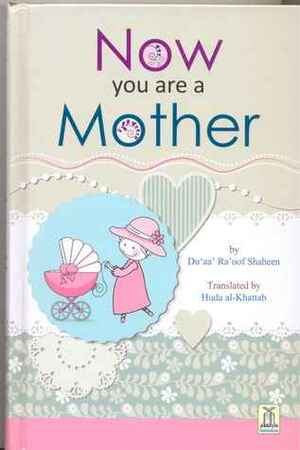 Now You are a Mother by Du'aa' Ra'oof Shaheen