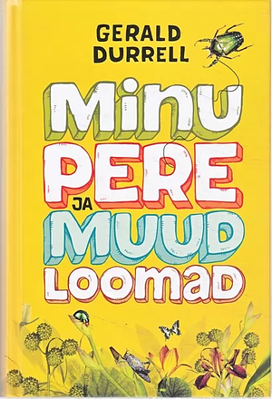 Minu pere ja muud loomad by Gerald Durrell