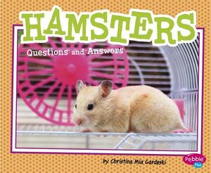 Hamsters: Questions and Answers by Christina MIA Gardeski