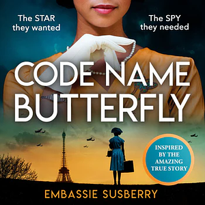 Code Name Butterfly by Embassie Susberry